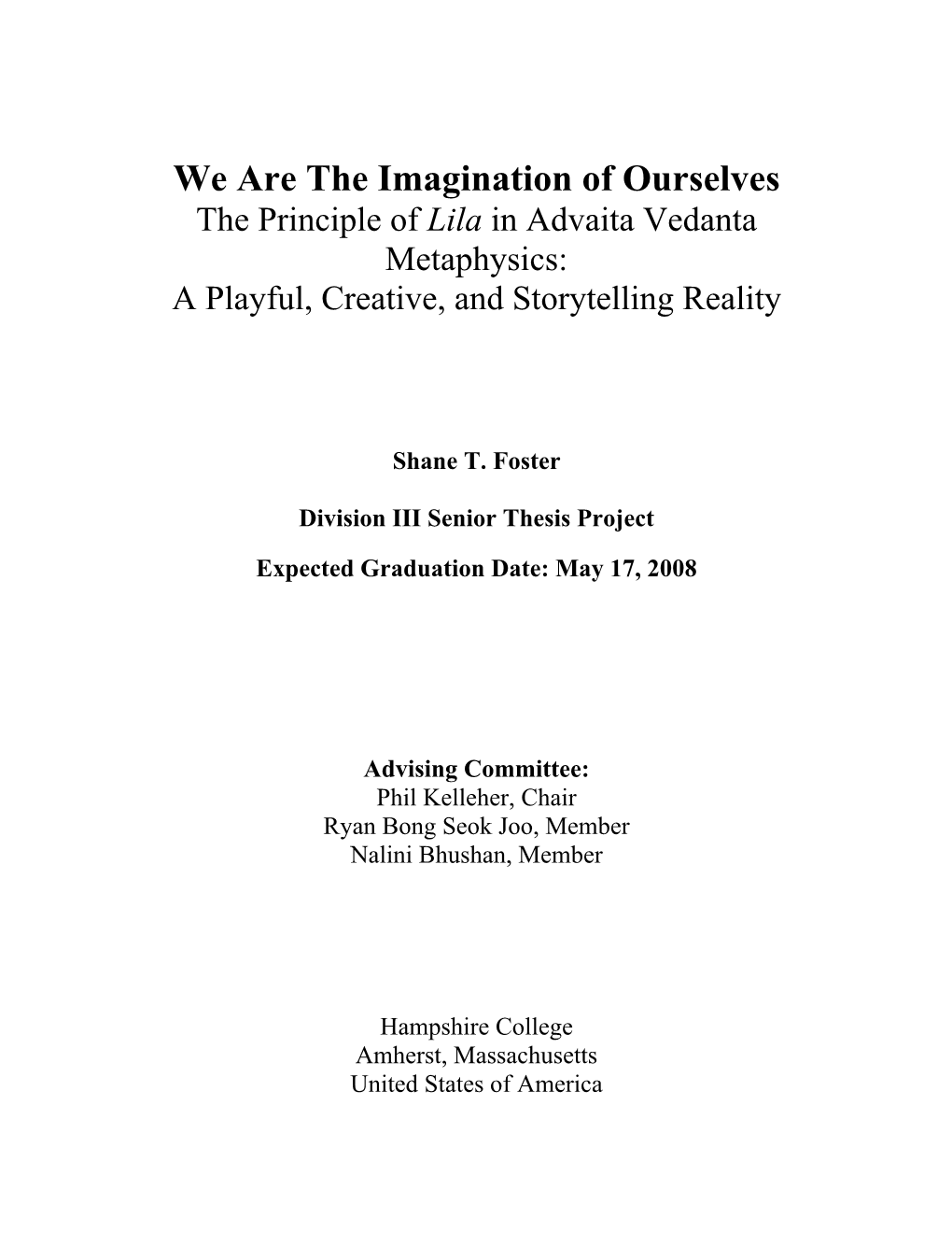 We Are the Imagination of Ourselves the Principle of Lila in Advaita Vedanta Metaphysics: a Playful, Creative, and Storytelling Reality