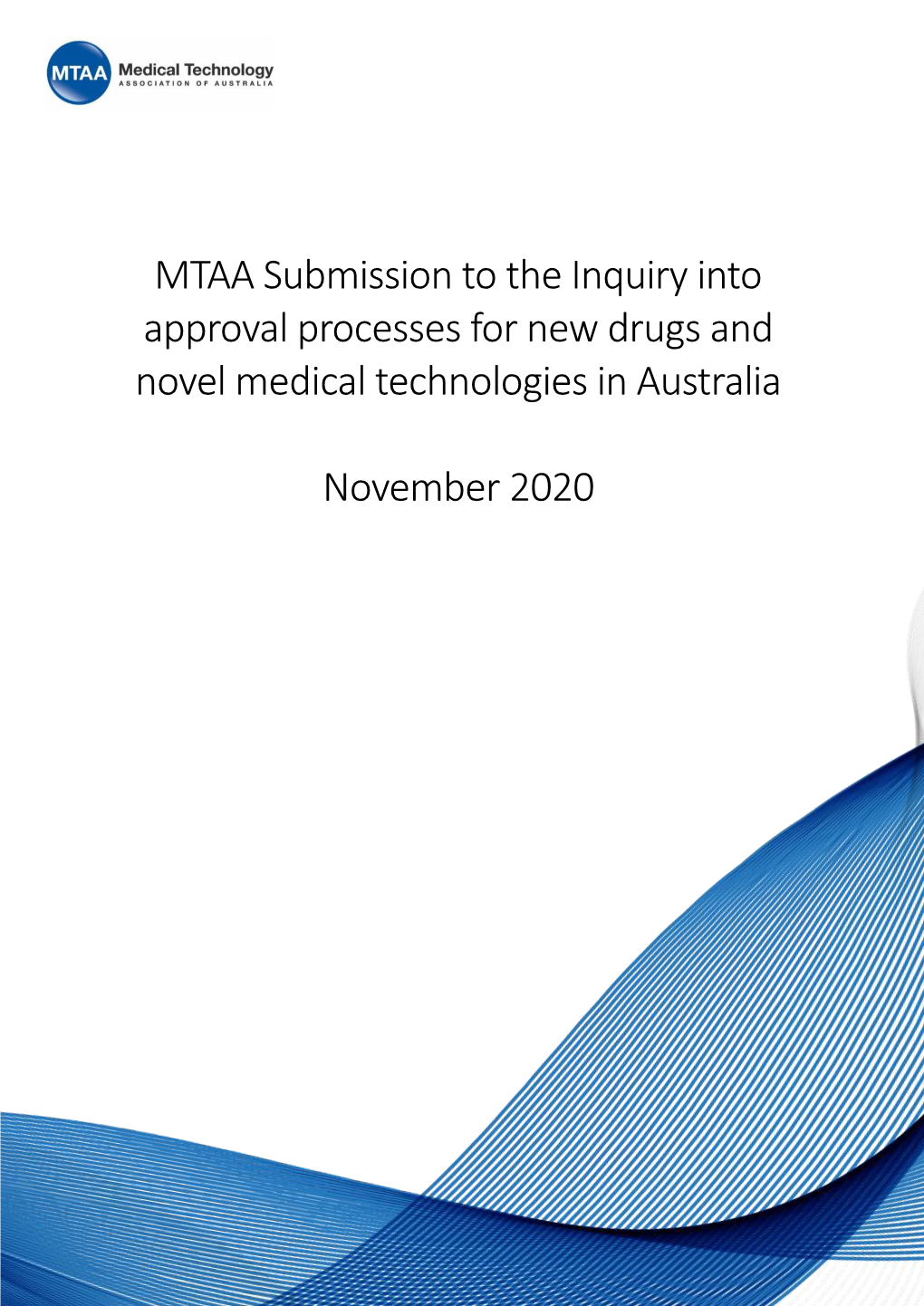 MTAA Submission to the Inquiry Into Approval Processes for New Drugs and Novel Medical Technologies in Australia November 2020