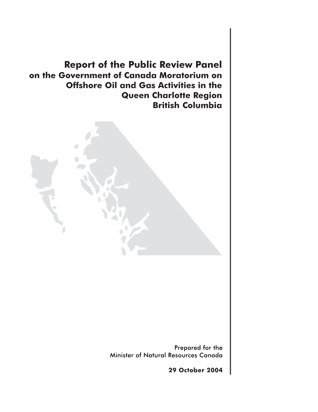 On the Government of Canada Moratorium on Offshore Oil and Gas Activities in the Queen Charlotte Region British Columbia