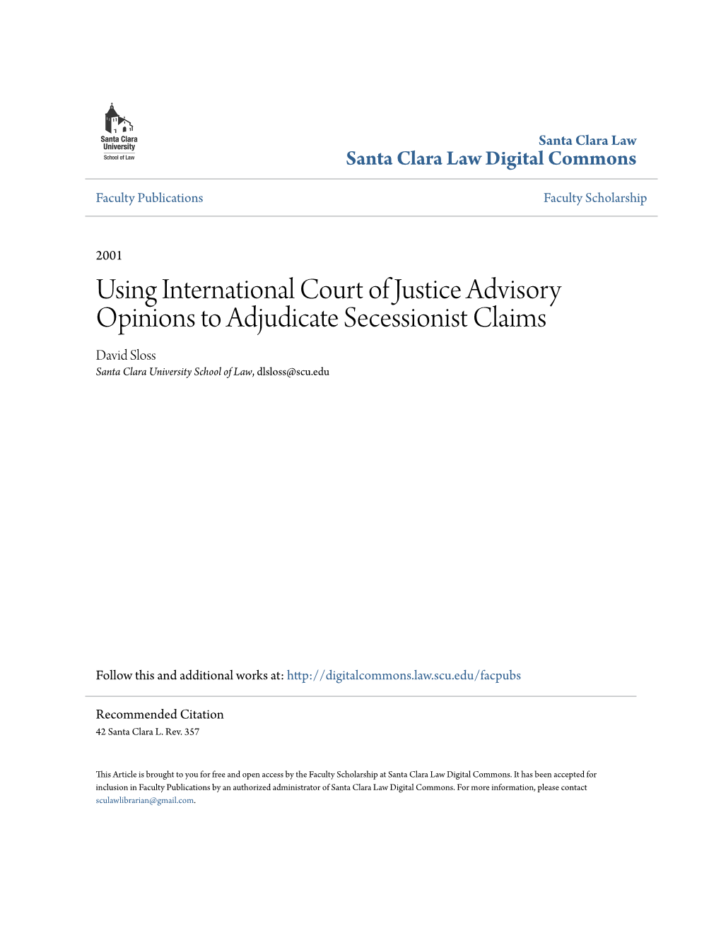 Using International Court of Justice Advisory Opinions to Adjudicate Secessionist Claims David Sloss Santa Clara University School of Law, Dlsloss@Scu.Edu