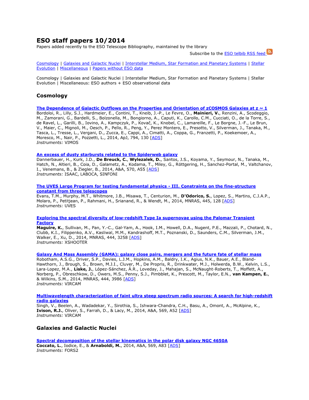 ESO Staff Papers 10/2014 Papers Added Recently to the ESO Telescope Bibliography, Maintained by the Library Subscribe to the ESO Telbib RSS Feed