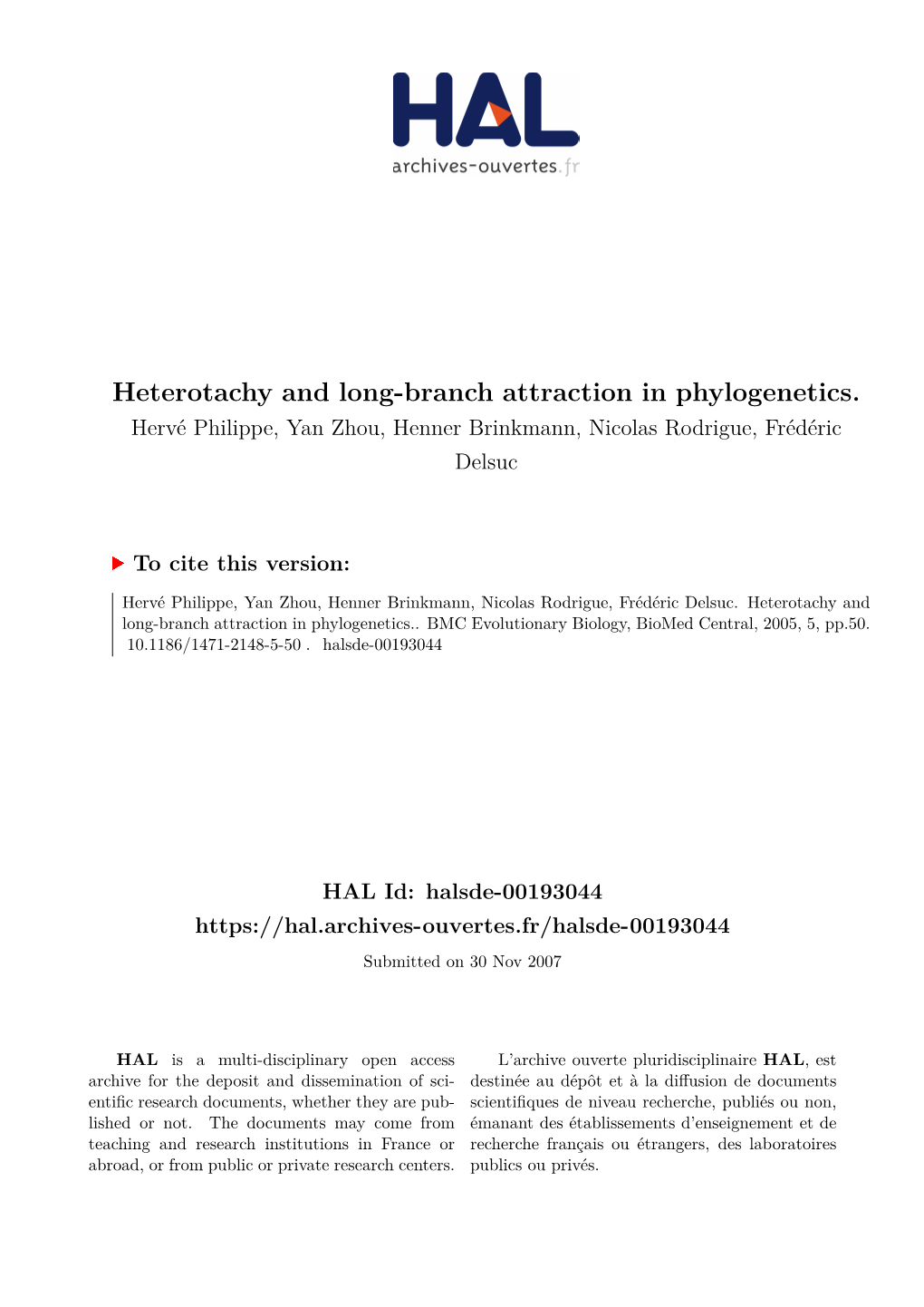 Heterotachy and Long-Branch Attraction in Phylogenetics. Hervé Philippe, Yan Zhou, Henner Brinkmann, Nicolas Rodrigue, Frédéric Delsuc