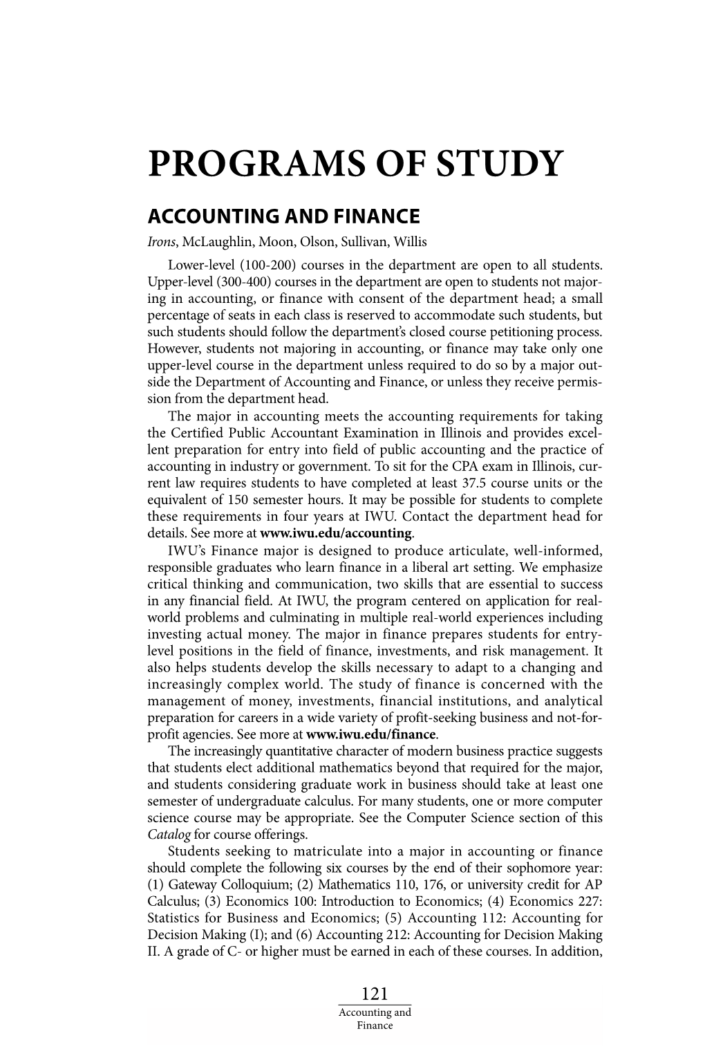 PROGRAMS of STUDY ACCOUNTING and FINANCE Irons, Mclaughlin, Moon, Olson, Sullivan, Willis Lower-Level (100-200) Courses in the Department Are Open to All Students