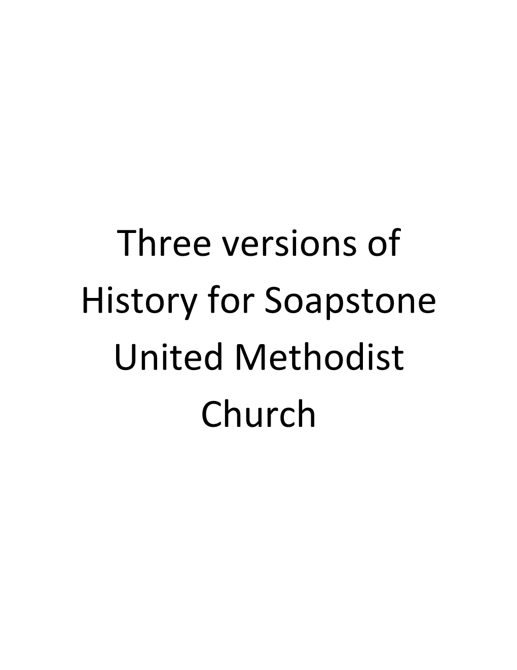 Three Versions of History for Soapstone United Methodist Church the History of Soapstone