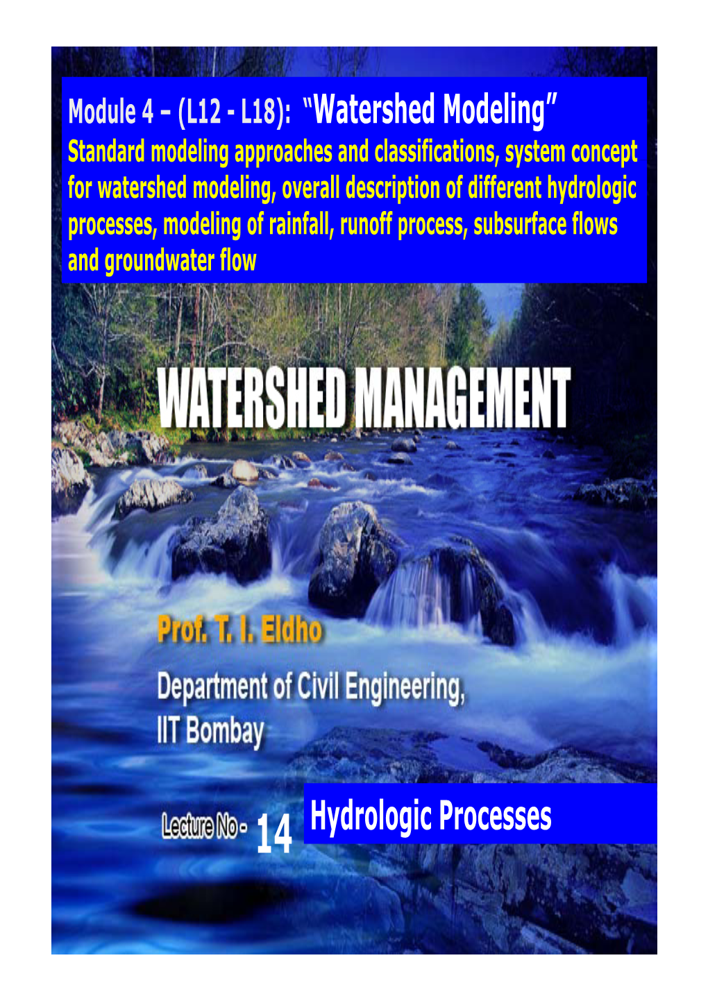 Hydrologic Processes, Modeling of Rainfall, Runoff Process, Subsurface Flows and Groundwater Flow