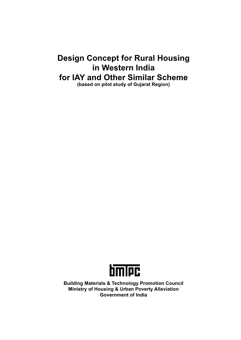 Design Concept for Rural Housing in Western India for IAY and Other Similar Scheme (Based on Pilot Study of Gujarat Region)