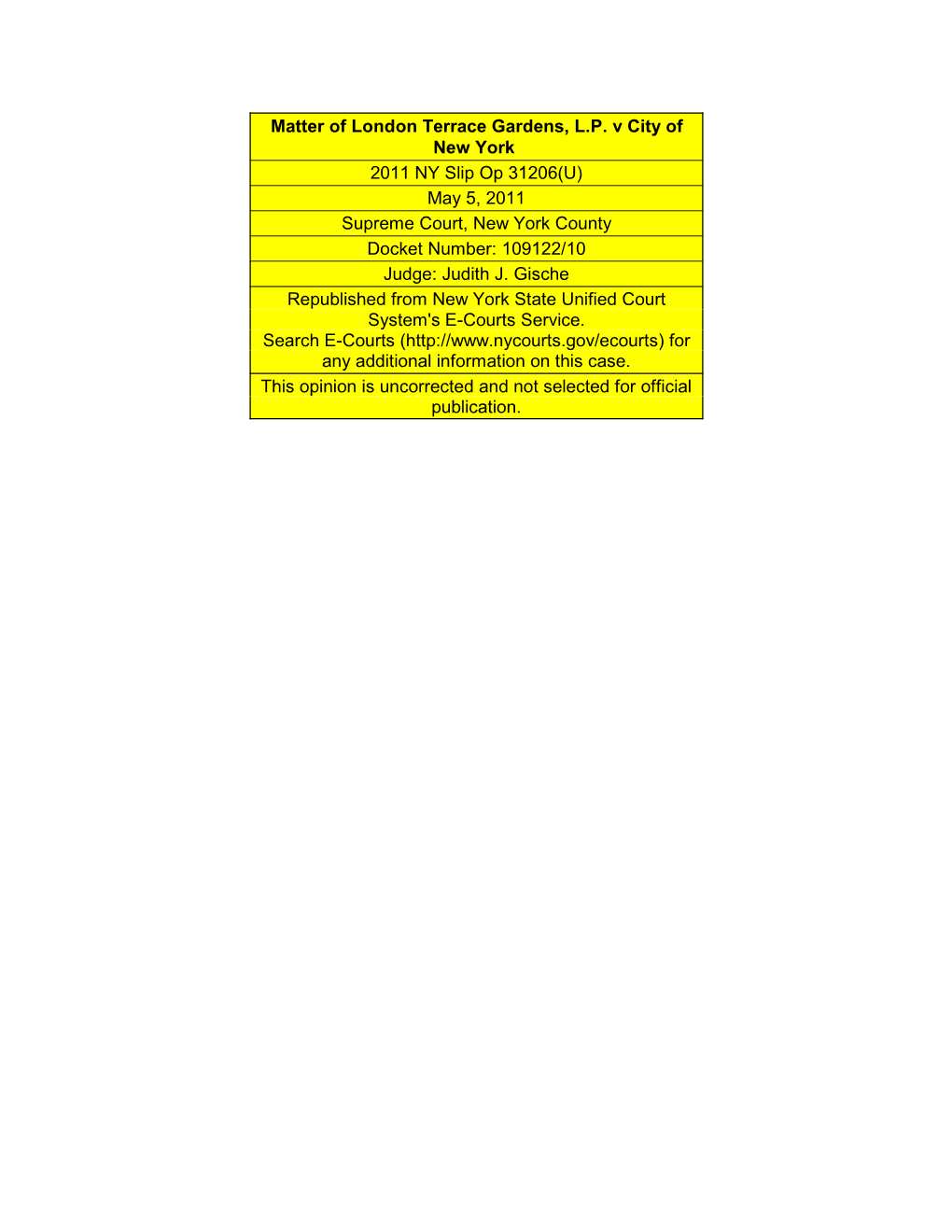 Matter of London Terrace Gardens, L.P. V City of New York 2011 NY Slip Op 31206(U) May 5, 2011 Supreme Court, New York County Docket Number: 109122/10 Judge: Judith J