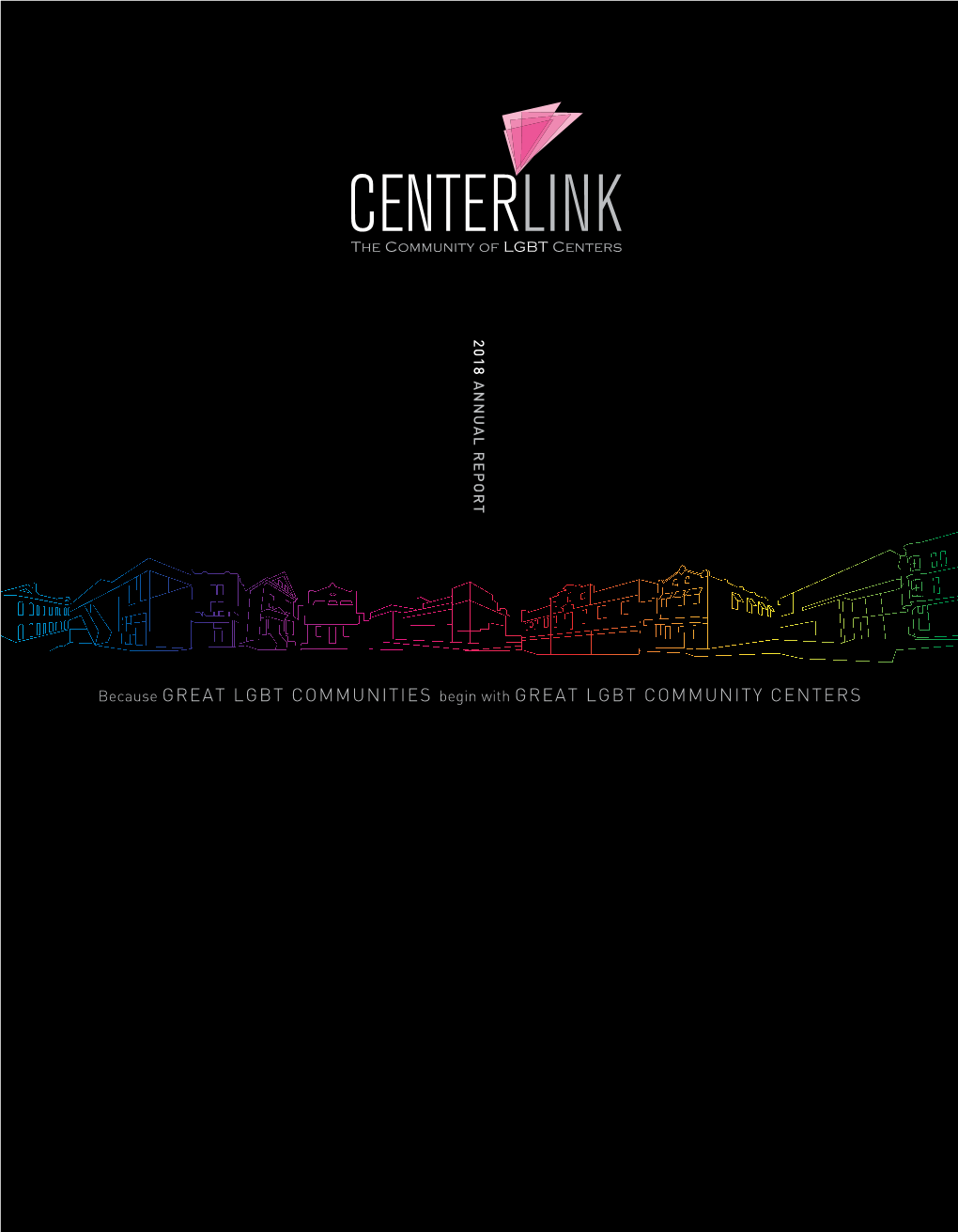 Because GREAT LGBT COMMUNITIES Begin with GREAT LGBT COMMUNITY CENTERS