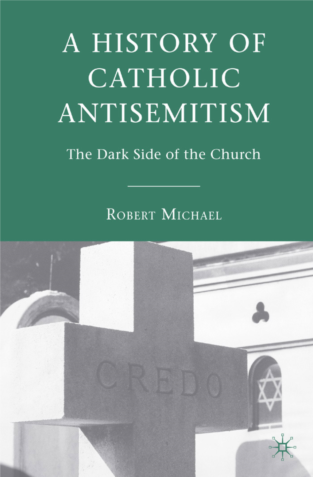 A History of Catholic Antisemitism: the Dark Side of the Church