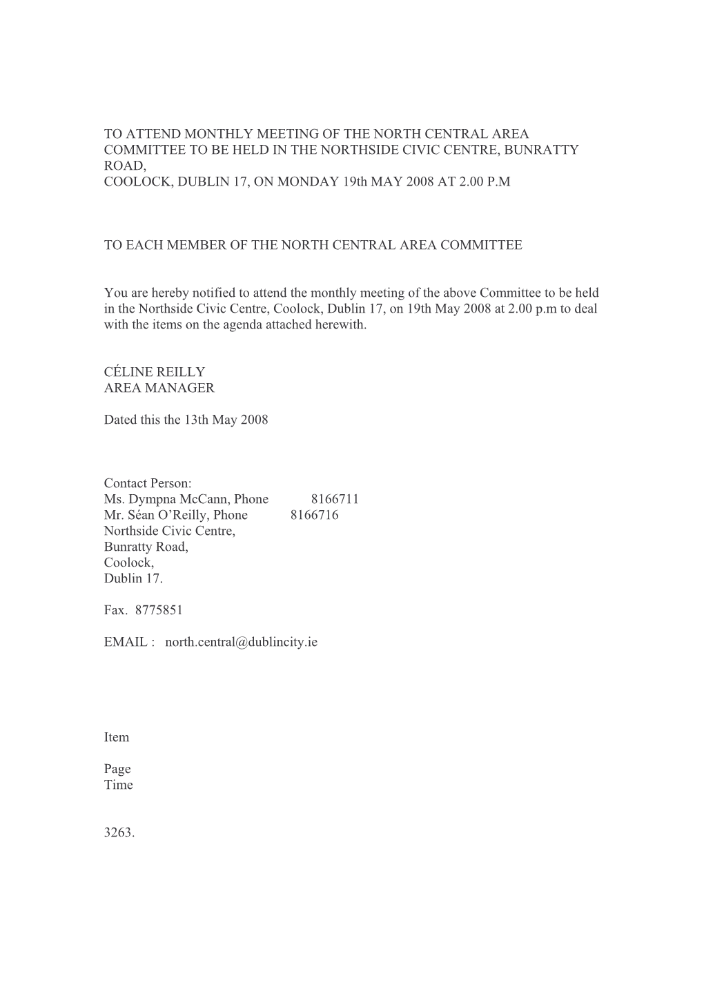 To Attend Monthly Meeting of the North Central Area Committee to Be Held in the Northside Civic Centre, Bunratty Road, Coolock