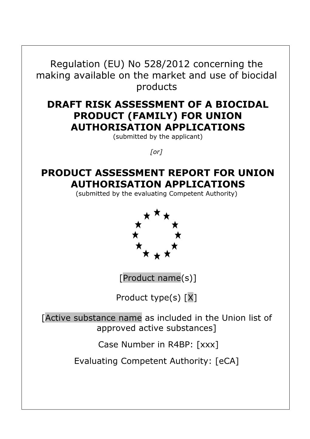 Draft Risk Assessment of a Biocidal Product (Family) for Union Authorisation Applications