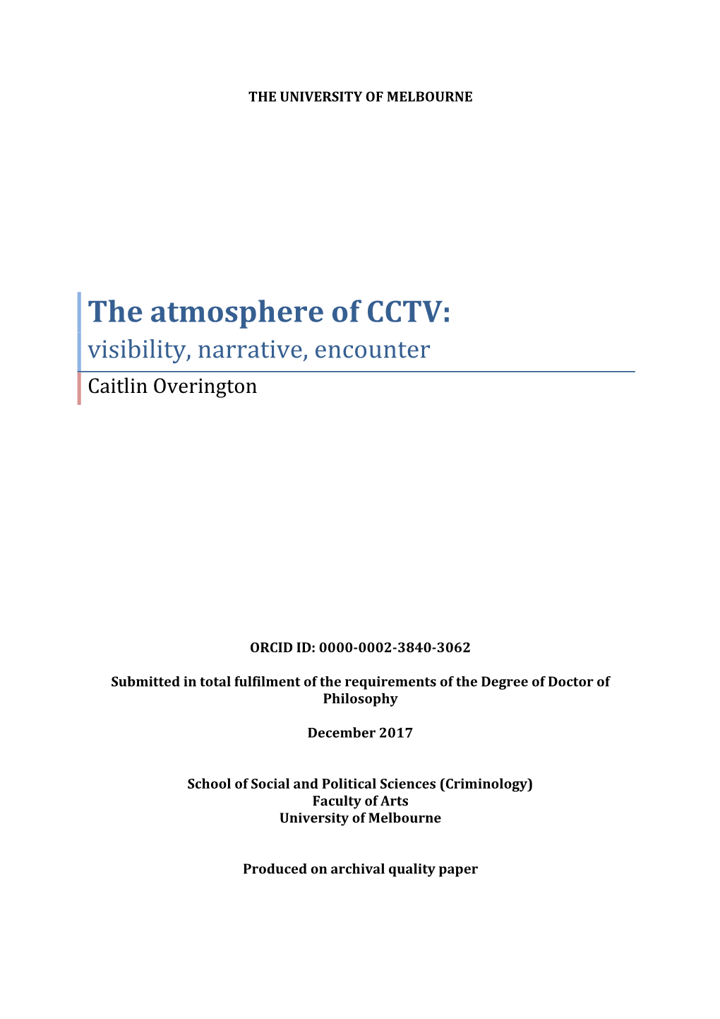 The Atmosphere of CCTV: Visibility, Narrative, Encounter Caitlin Overington