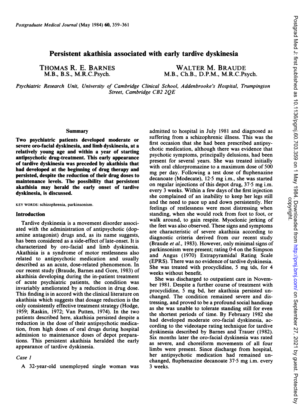 Persistent Akathisia Associated with Early Tardive Dyskinesia THOMAS R