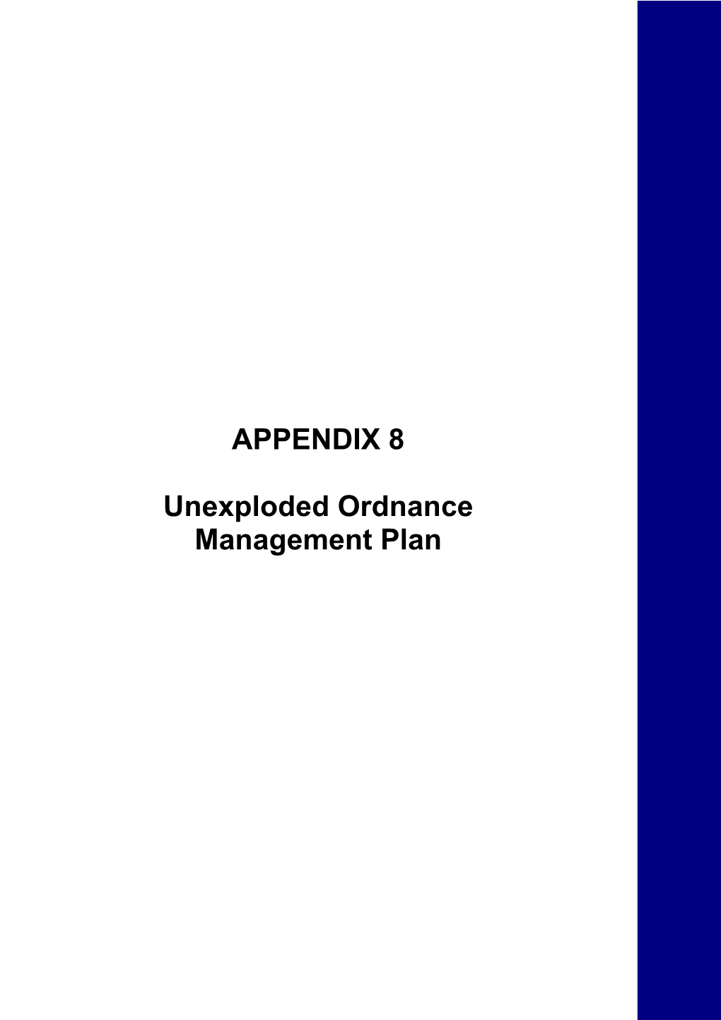 APPENDIX 8 Unexploded Ordnance Management Plan