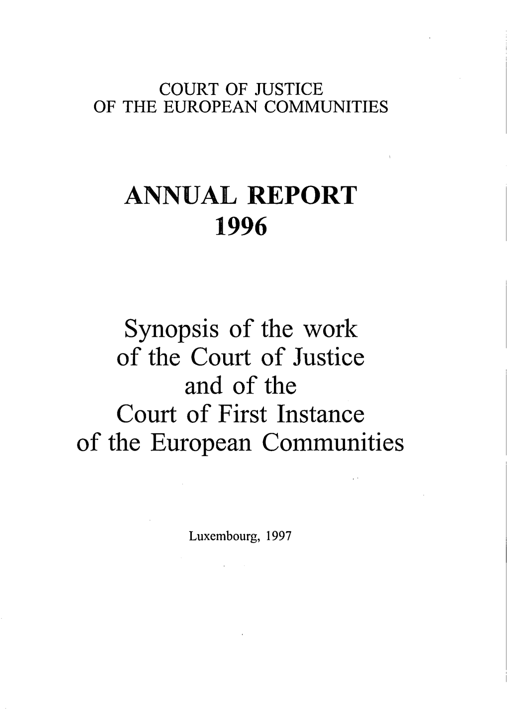 ANNUAL REPORT Synopsis of the Worl( of the Court of Justice and Of