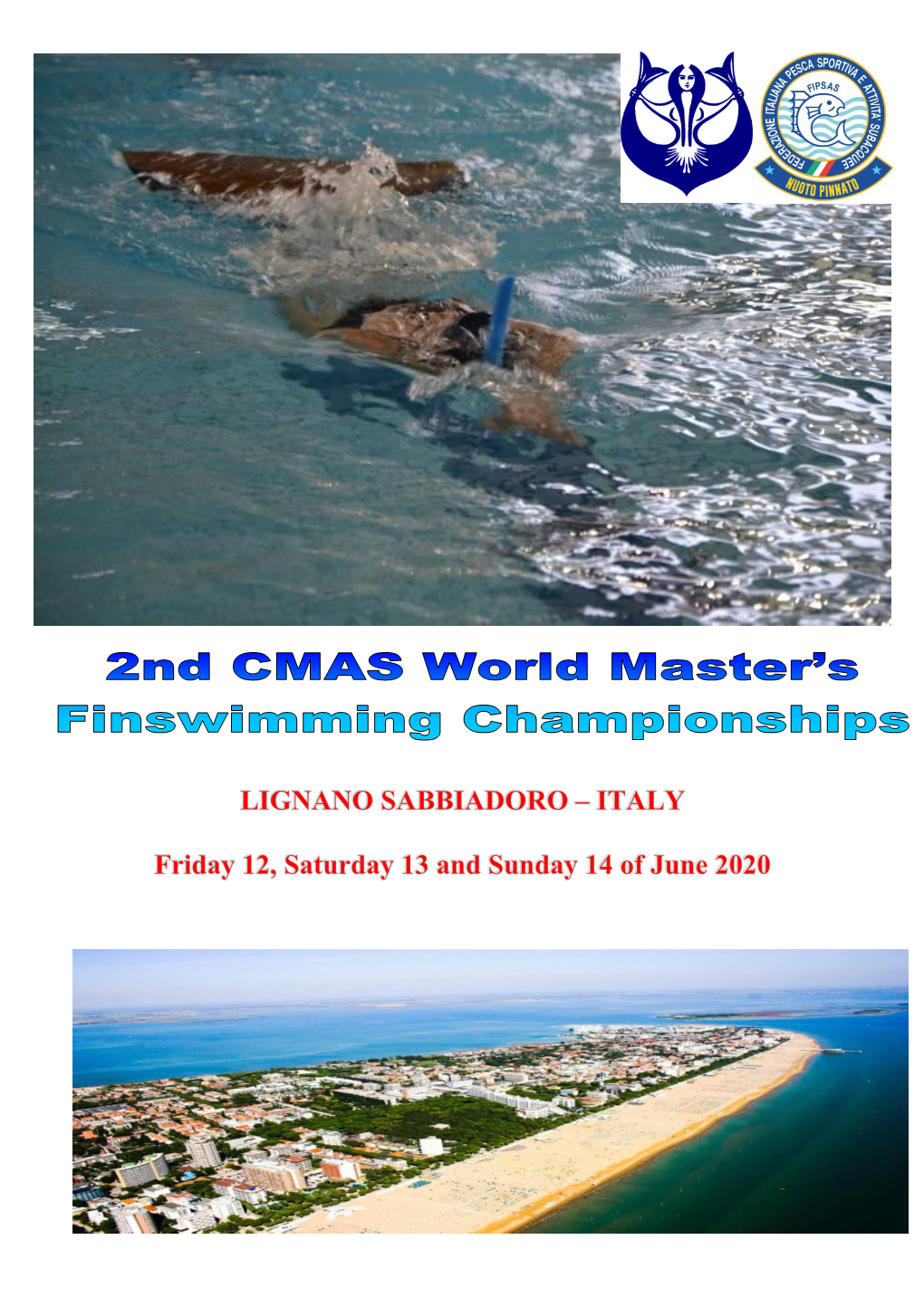 SPECIFIC RULES 1 – DENOMINATION: the “Underwater Activities International Events” Organizing Committee with the Agreement of C.M.A.S
