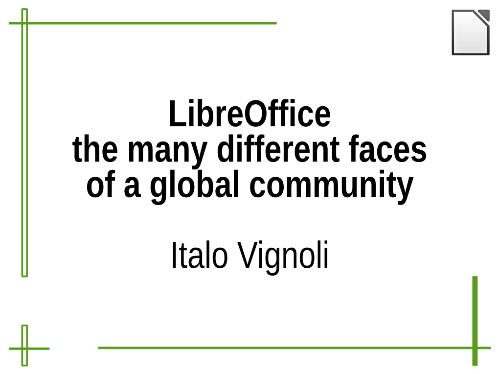 Libreoffice the Many Different Faces of a Global Community Italo Vignoli