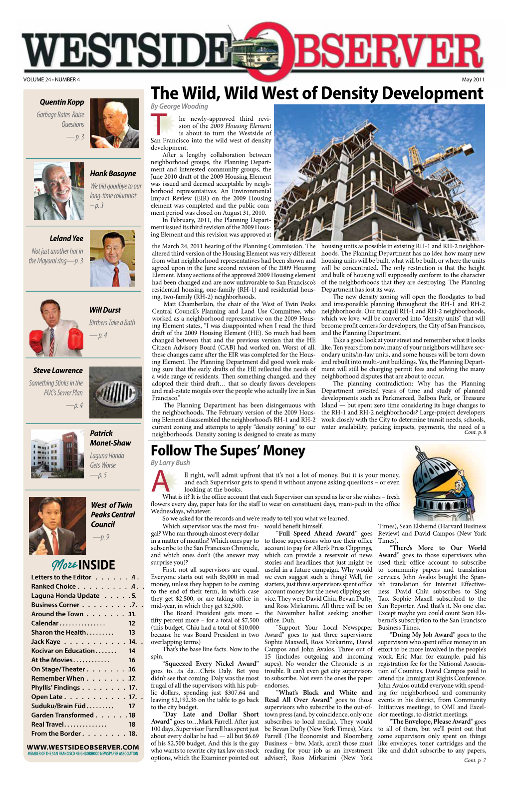 The Wild, Wild West of Density Development by George Wooding Garbage Rates Raise He Newly-Approved Third Revi- Questions Sion of the 2009 Housing Element — P