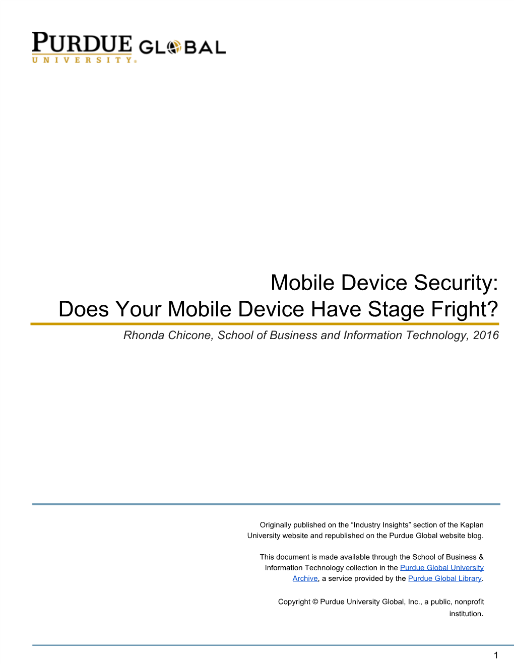 Mobile Device Security: Does Your Mobile Device Have Stage Fright? Rhonda Chicone, School of Business and Information Technology, 2016
