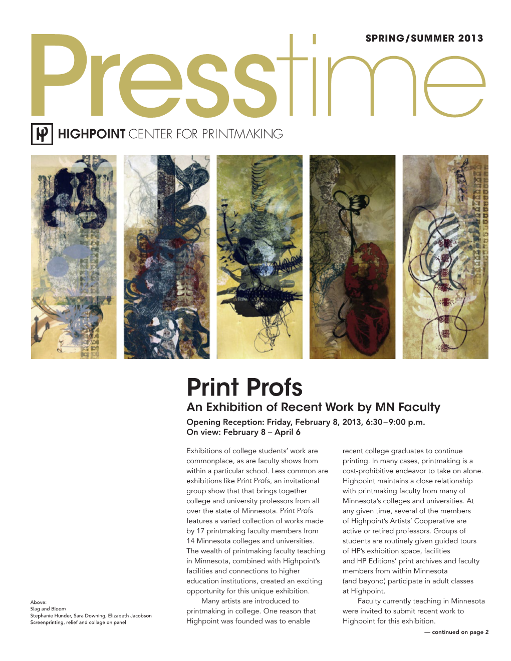 Print Profs an Exhibition of Recent Work by MN Faculty Opening Reception: Friday, February 8, 2013, 6:30 – 9:00 P.M
