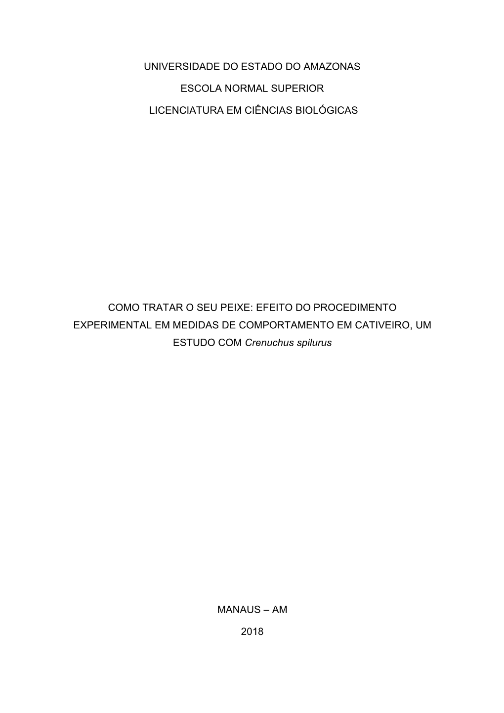 COMO TRATAR O SEU PEIXE: EFEITO DO PROCEDIMENTO EXPERIMENTAL EM MEDIDAS DE COMPORTAMENTO EM CATIVEIRO, UM ESTUDO COM Crenuchus Spilurus