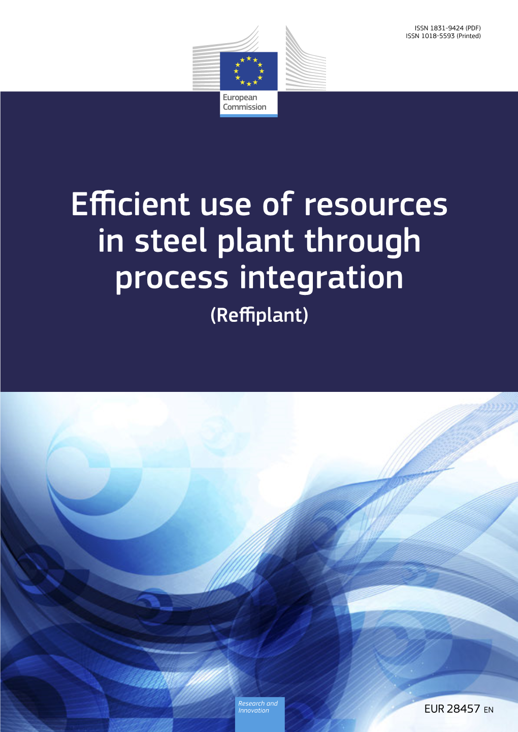 Efficient Use of Resources in Steel Plant Through Process Integration (Reffiplant) in Steel Plant Through Process Integration (Reffiplant) EUR 28457