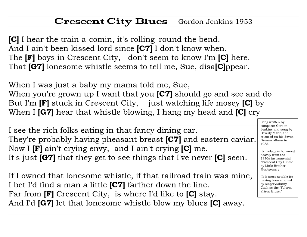 [C] I Hear the Train A-Comin, It's Rolling 'Round the Bend. and I Ain't Been Kissed Lord Since [C7] I Don't Know When