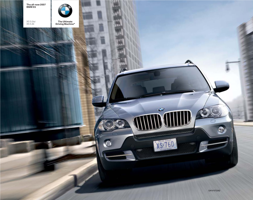 The All-New 2007 BMW X5 X5 3.0Si X5 4.8I the Ultimate Driving Machine