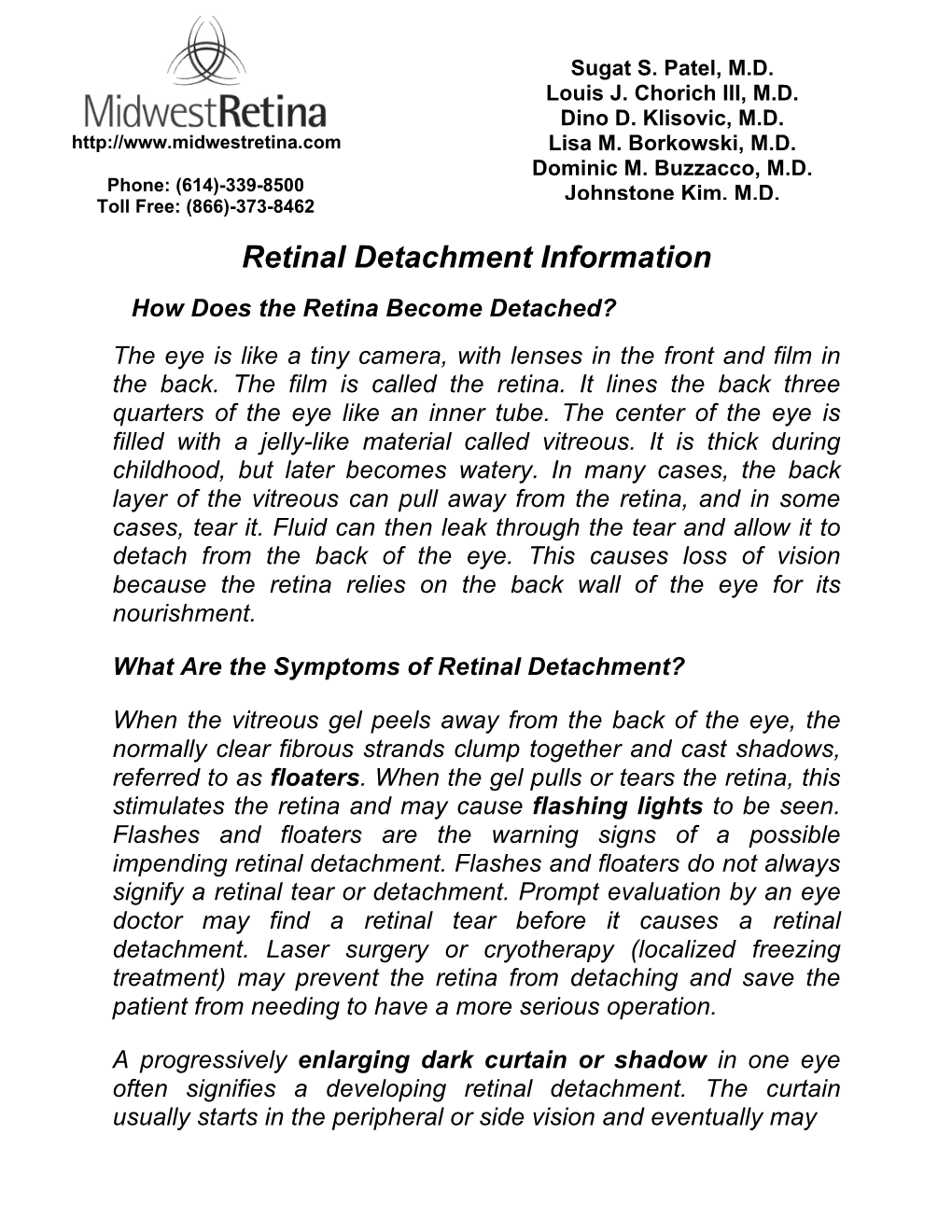 Retinal Detachment Information How Does the Retina Become Detached? the Eye Is Like a Tiny Camera, with Lenses in the Front and Film in the Back