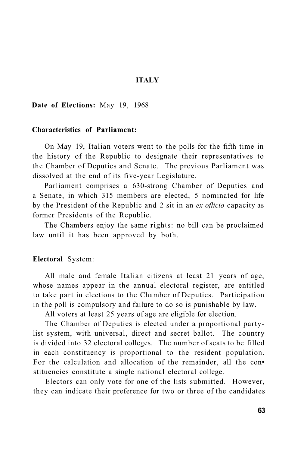 ITALY Date of Elections: May 19, 1968 Characteristics of Parliament: On