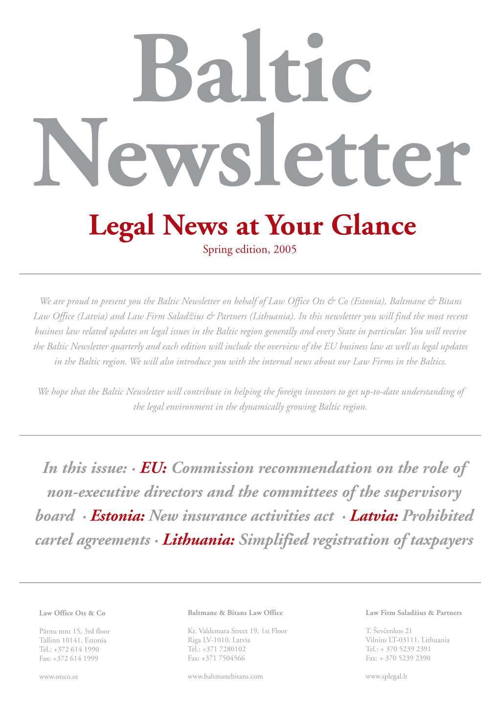 Baltic Newsletter Legal News at Your Glance Spring Edition, 2005