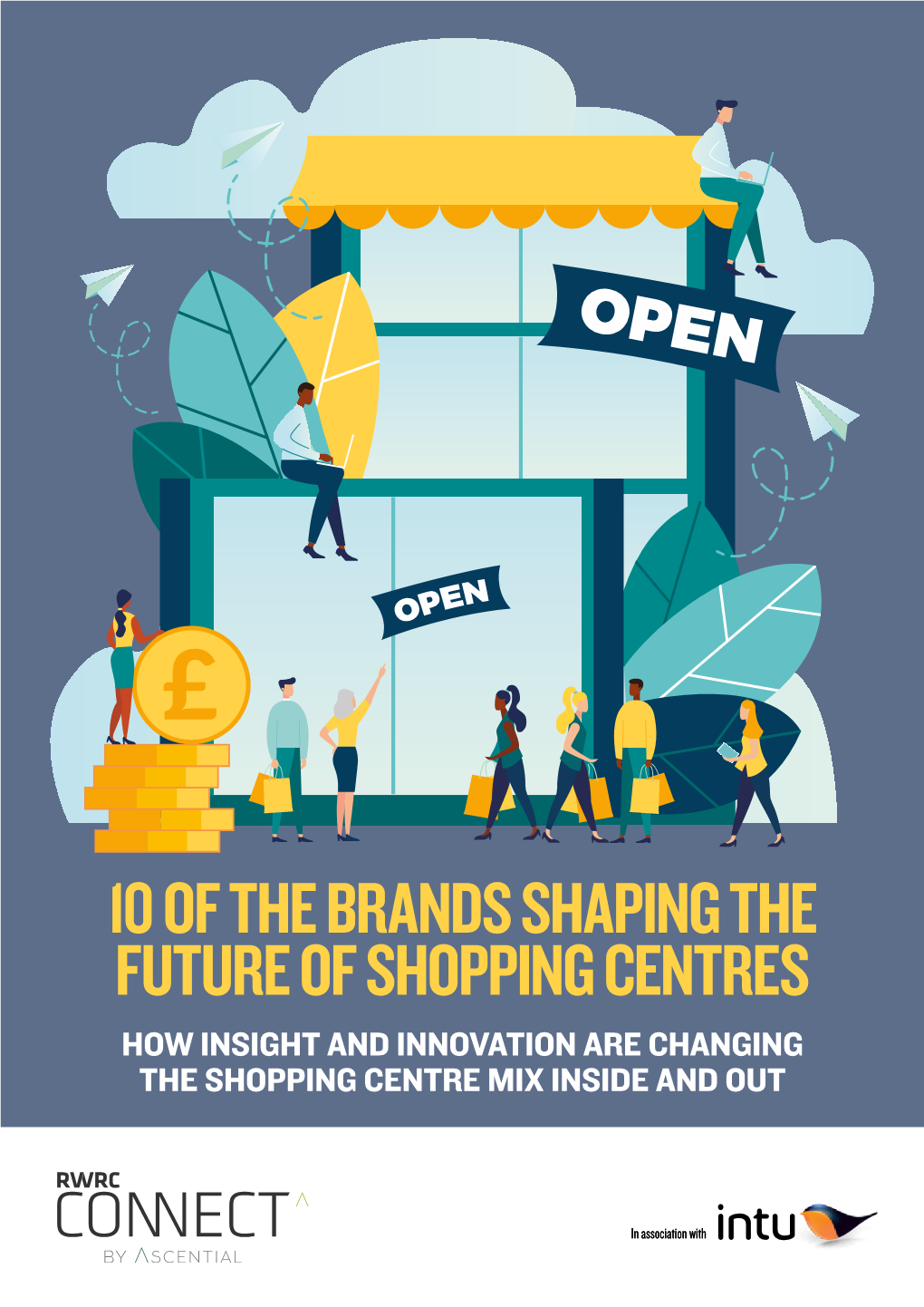 10 of the Brands Shaping the Future of Shopping Centres How Insight and Innovation Are Changing the Shopping Centre Mix Inside and Out