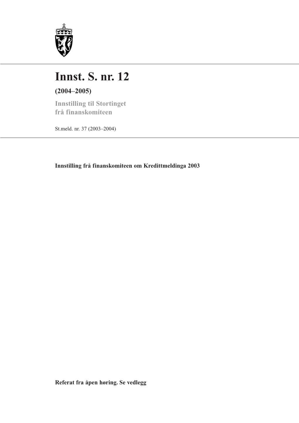 Innst. S. Nr. 12 (2004–2005) Innstilling Til Stortinget Frå Finanskomiteen