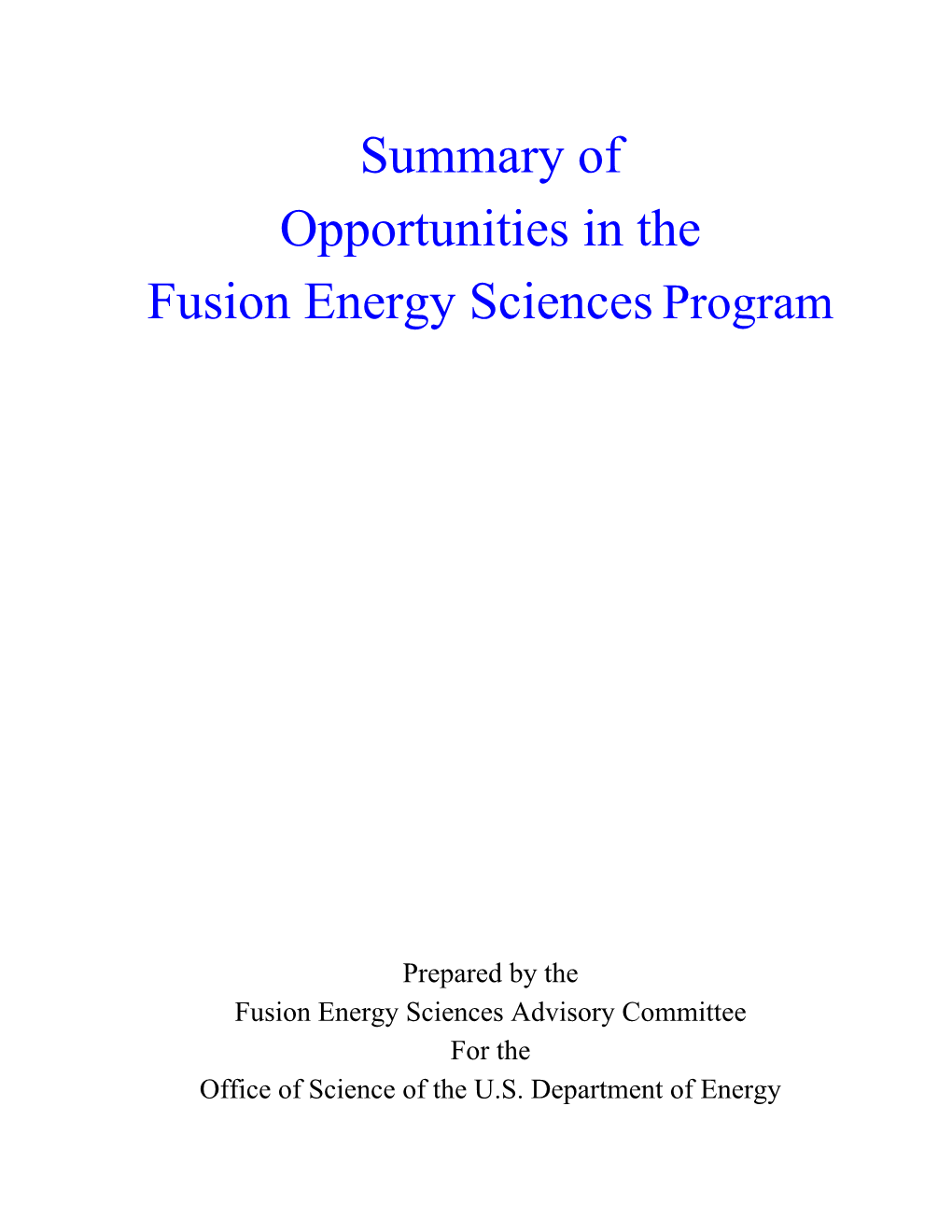 Summary of Opportunities in the Fusion Energy Sciencesprogram