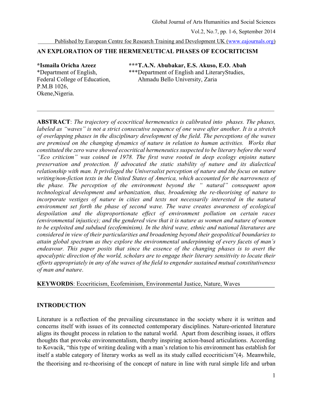 1 an EXPLORATION of the HERMENEUTICAL PHASES of ECOCRITICISM *Ismaila Oricha Azeez ***T.A.N. Abubakar, E.S. Akuso, E.O. Abah