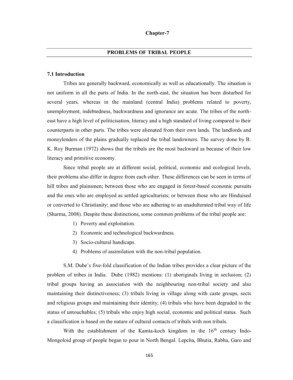 Chapter-7 PROBLEMS of TRIBAL PEOPLE 7.1 Introduction Tribes Are Generally Backward, Economically As Well As Educationally. the S