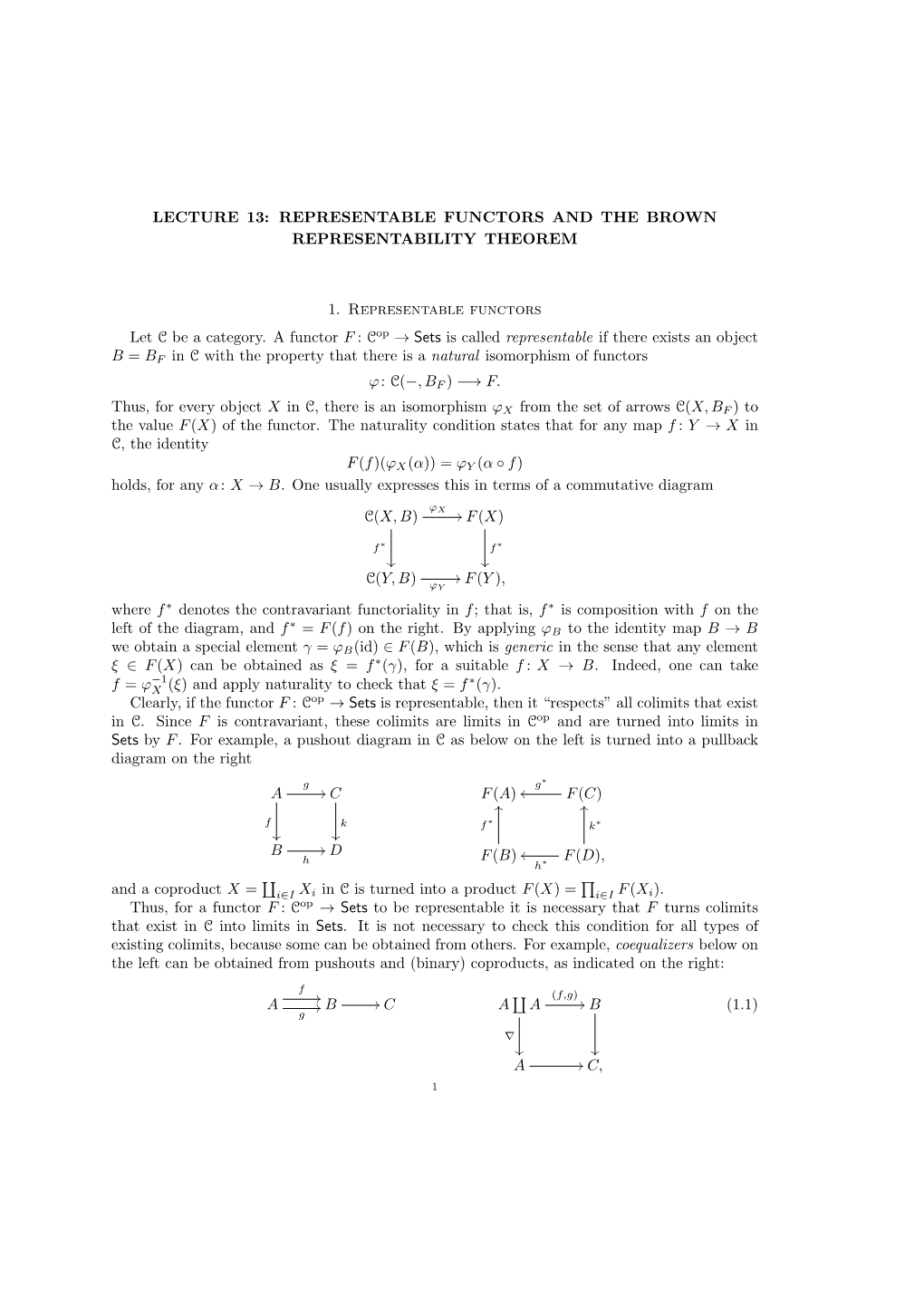 LECTURE 13: REPRESENTABLE FUNCTORS and the BROWN REPRESENTABILITY THEOREM 1. Representable Functors Let C Be a Category. a Funct