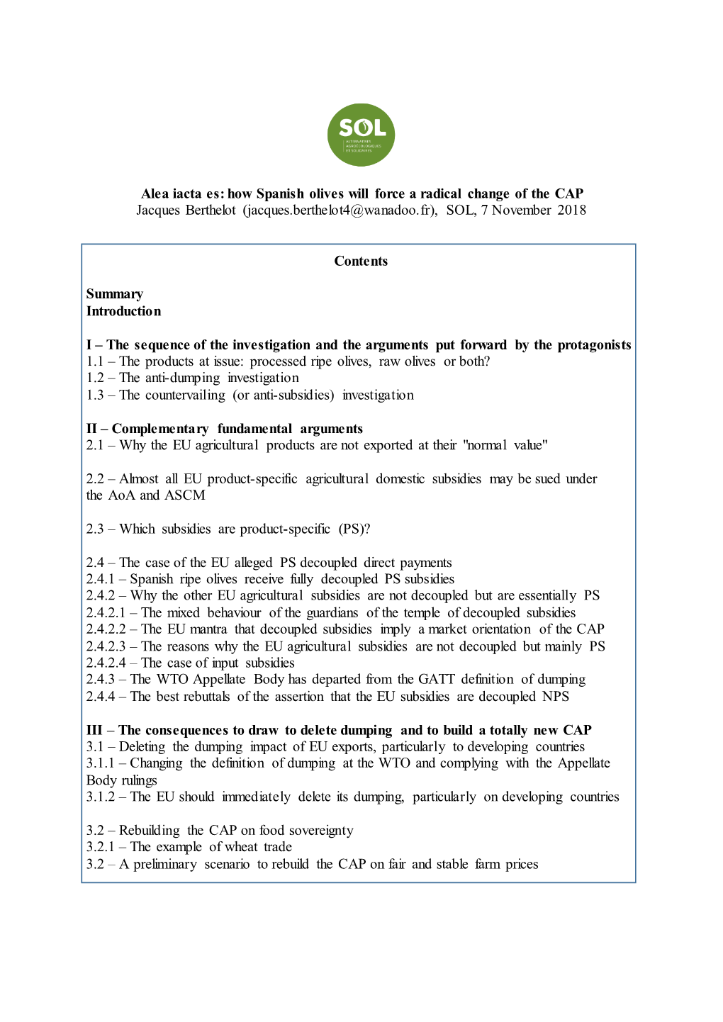 Alea Iacta Es: How Spanish Olives Will Force a Radical Change of the CAP Jacques Berthelot (Jacques.Berthelot4@Wanadoo.Fr), SOL, 7 November 2018