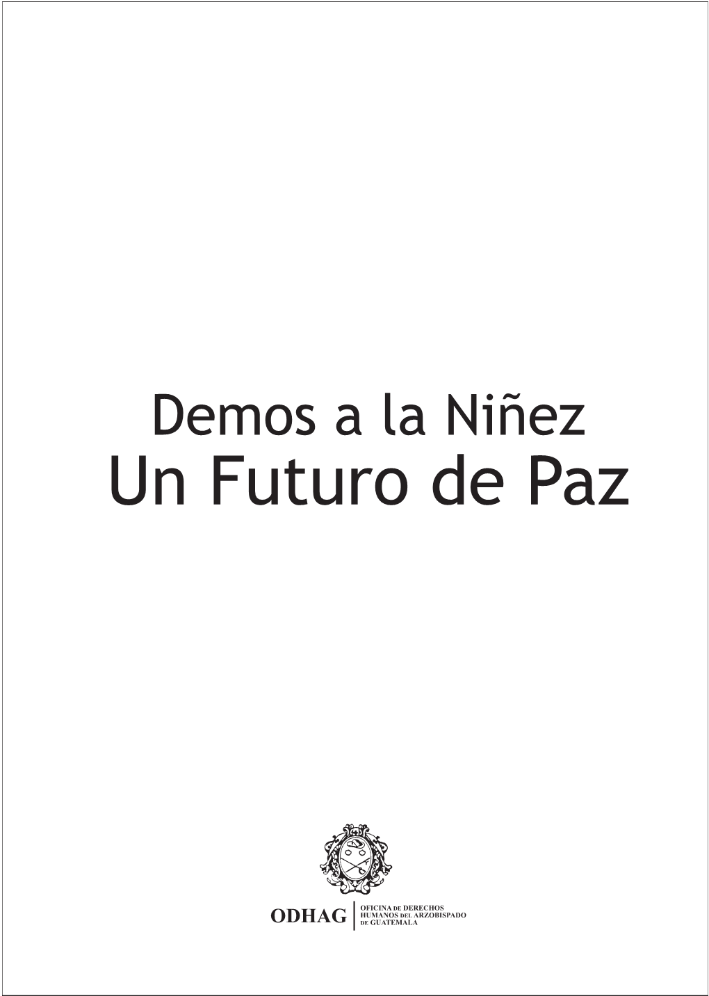 Demos a La Niñez Un Futuro De Paz