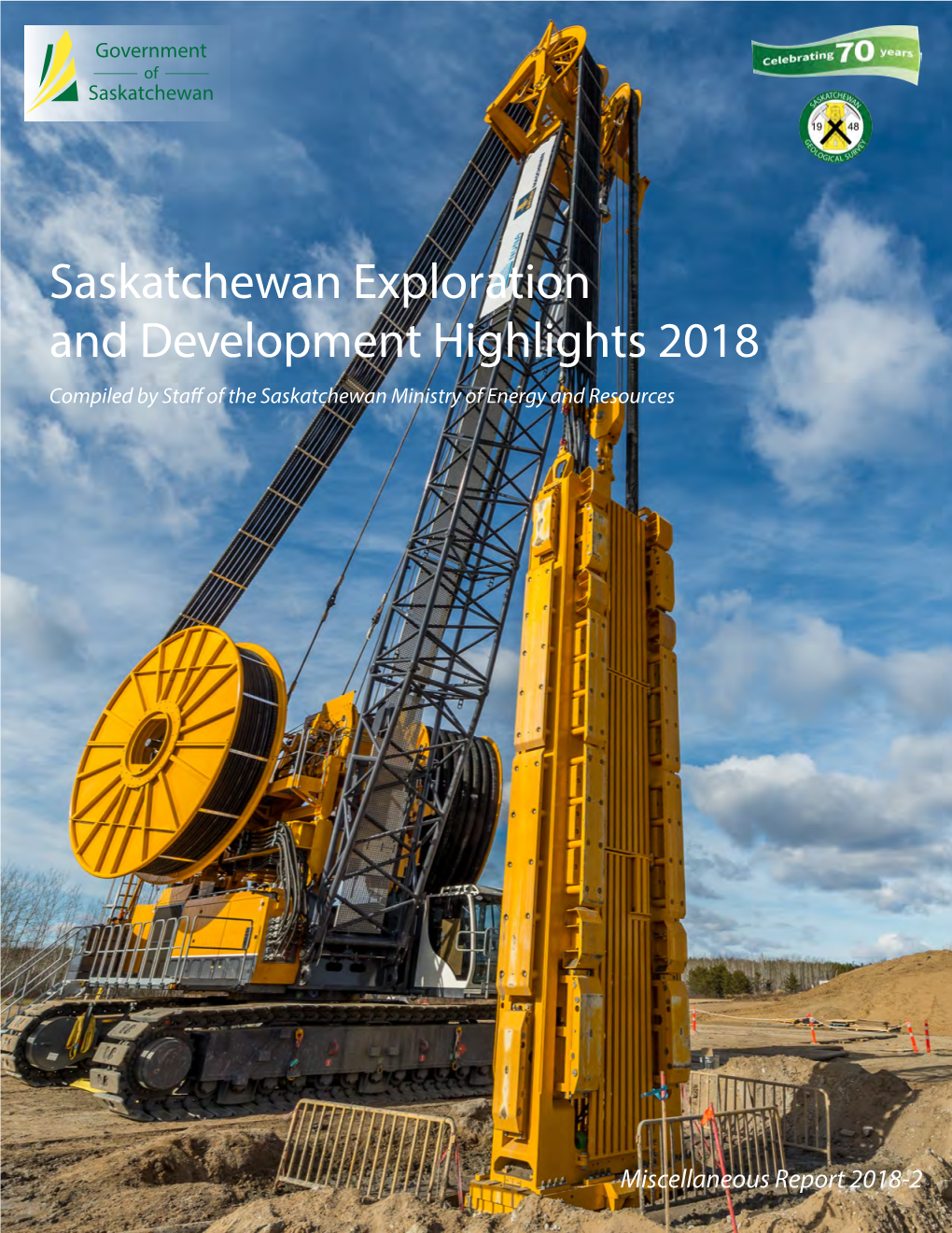 Saskatchewan Exploration and Development Highlights 2018 Compiled by Sta of the Saskatchewan Ministry of Energy and Resources