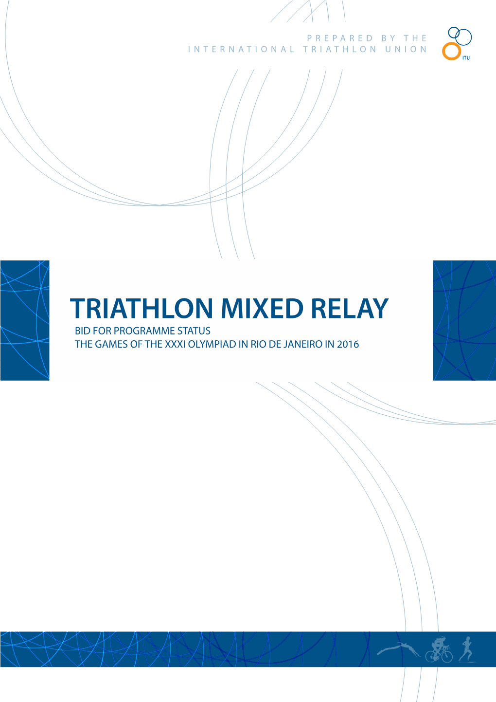 Triathlon Mixed Relay Bid for Programme Status the Games of the Xxxi Olympiad in Rio De Janeiro in 2016