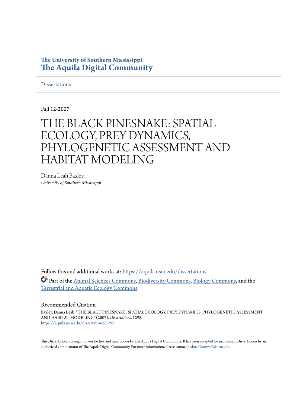 THE BLACK PINESNAKE: SPATIAL ECOLOGY, PREY DYNAMICS, PHYLOGENETIC ASSESSMENT and HABITAT MODELING Danna Leah Baxley University of Southern Mississippi