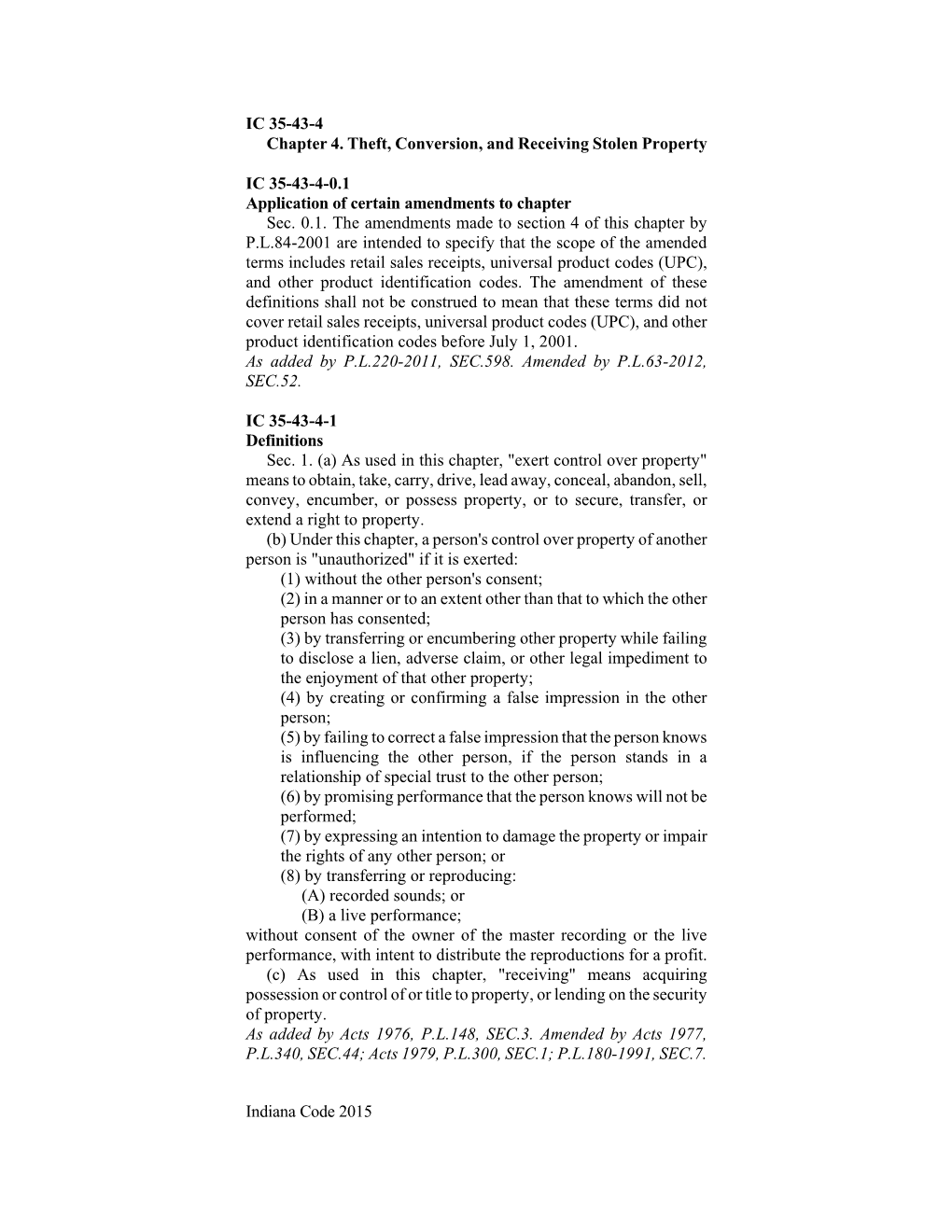 IC 35-43-4 Chapter 4. Theft, Conversion, and Receiving Stolen Property IC 35-43-4-0.1 Application of Certain Amendments to Chapt