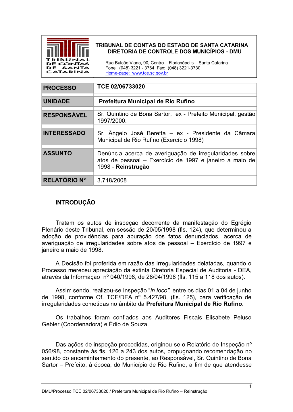 PROCESSO TCE 02/06733020 UNIDADE Prefeitura Municipal De Rio Rufino RESPONSÁVEL Sr. Quintino De Bona Sartor, Ex