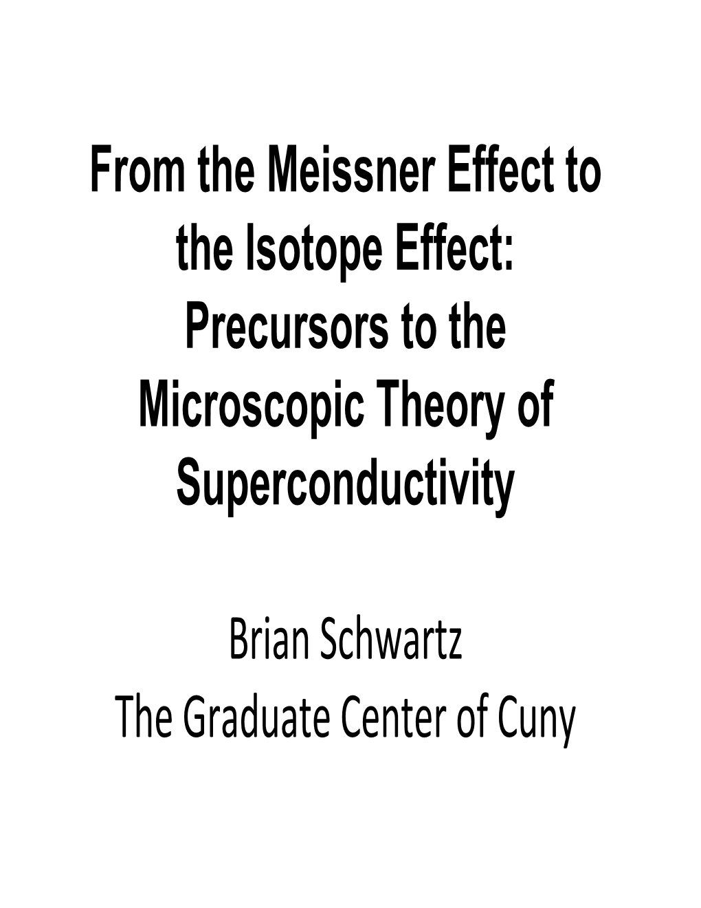 From the Meissner Effect to the Isotope Effect: Precursors to the Microscopic Theory of Superconductivity