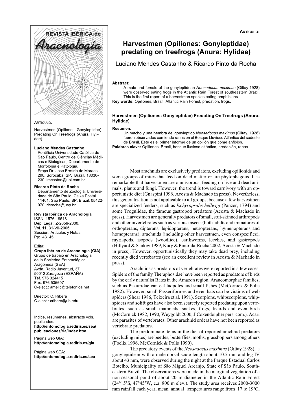 Harvestmen (Opiliones: Gonyleptidae) Predating on Treefrogs (Anura: Hylidae)