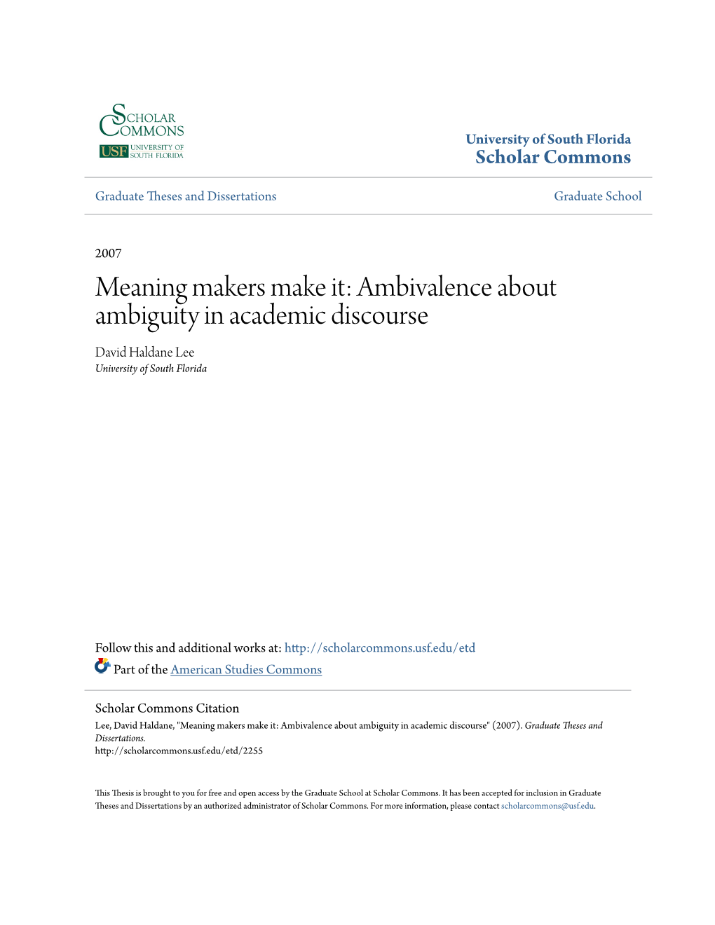 Meaning Makers Make It: Ambivalence About Ambiguity in Academic Discourse David Haldane Lee University of South Florida