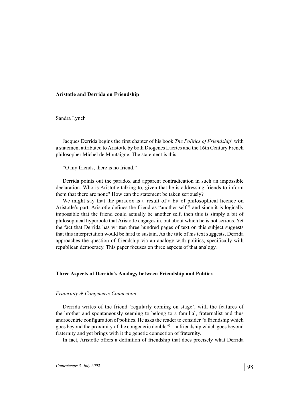 Sandra Lynch Aristotle and Derrida on Friendship Jacques Derrida Begins the First Chapter of His Book the Politics of Friendship