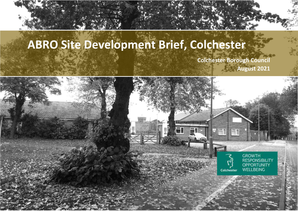 ABRO Site Development Brief, Colchester Colchester Borough Council August 2021