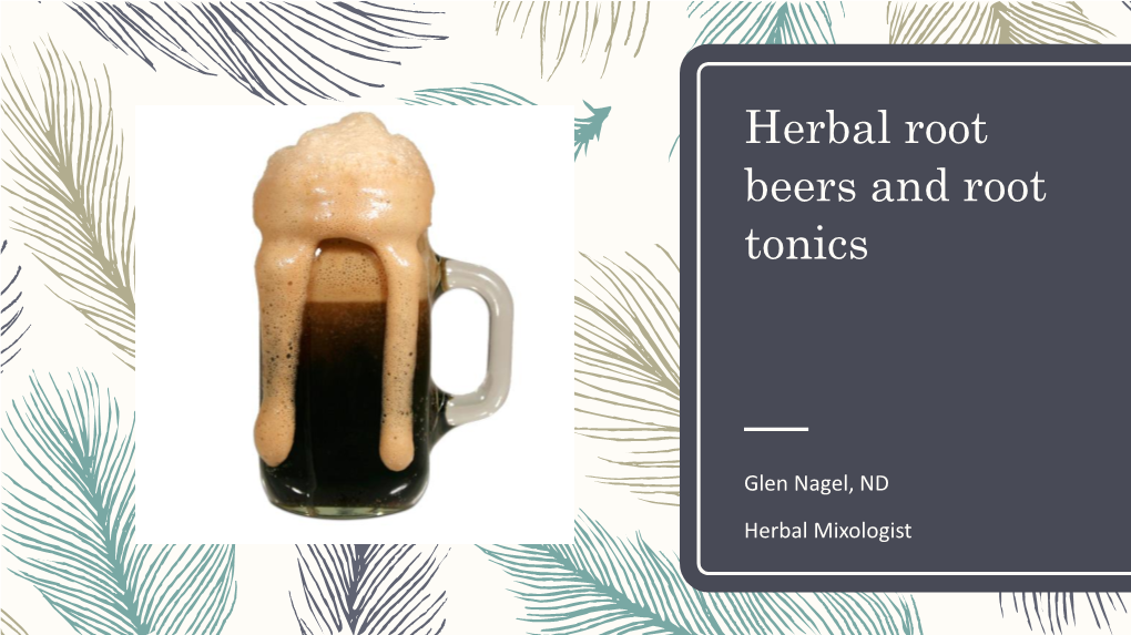 Herbal Root Beers and Root Tonics